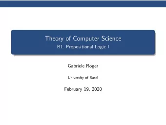 Theory of Computer Science  B1. Propositional Logic I  Gabriele R  oger  University of Basel