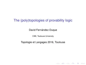 The (poly)topologies of provability logic  David Fern  andez-Duque  CIMI, Toulouse University