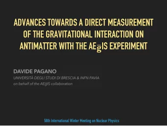 OF THE GRAVITATIONAL INTERACTION ON  ANTIMATTER WITH THE AE   IS EXPERIMENT      58th