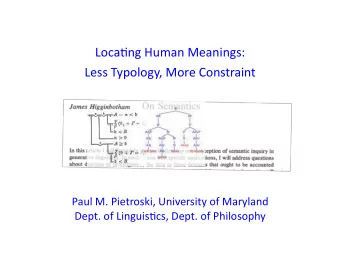 Loca%ng  Human  Meanings:     Less  Typology,  More  Constraint   Paul