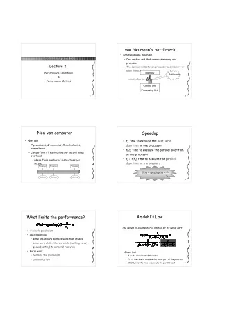 von Neumann's bottleneck  von Neumann machine   One control unit that connects memory and