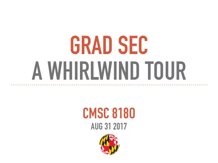 grad sec a whirlwind tour