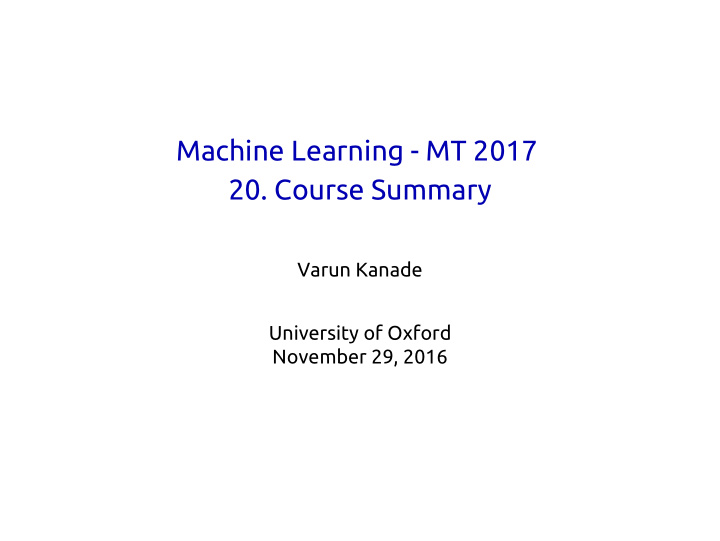 machine learning mt 2017 20 course summary