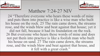 Matthew 7:24-27 NIV  24 Therefore everyone who hears these words of mine  and puts them into