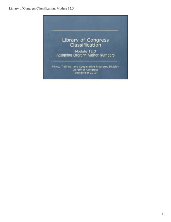 Library of Congress  Classification  Module 12.3  Assigning Literary Author Numbers  Policy,