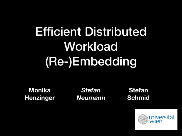 efficient distributed workload re embedding