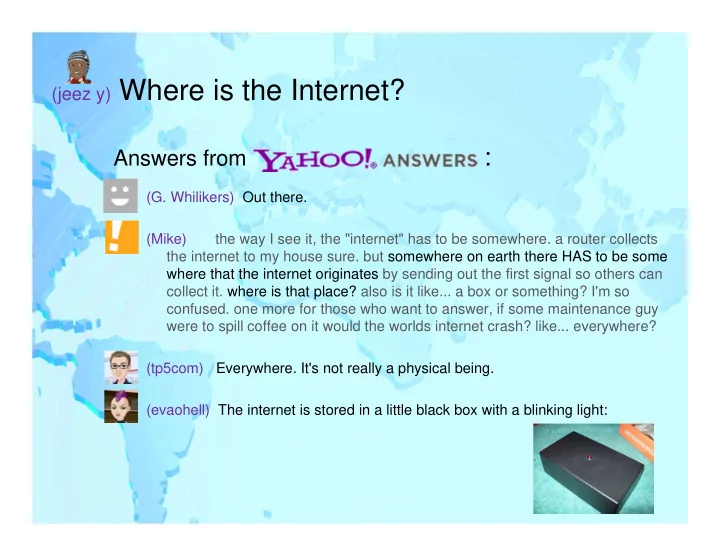 jeez y where is the internet