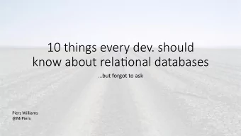 10 things every dev. should   know about rela7onal databases  but  forgot