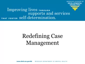 Redefining Case  Management  Redefining Case Management    The Division of Developmental