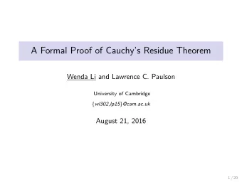 A Formal Proof of Cauchys Residue Theorem  Wenda Li and Lawrence C. Paulson  University of