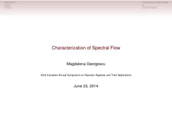 Characterization of Spectral Flow  Magdalena Georgescu  42nd Canadian Annual Symposium on Operator