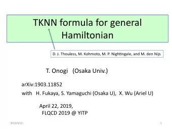 TKNN formula for general  Hamiltonian  D. J. Thouless, M. Kohmoto, M. P. NighYngale, and M. den