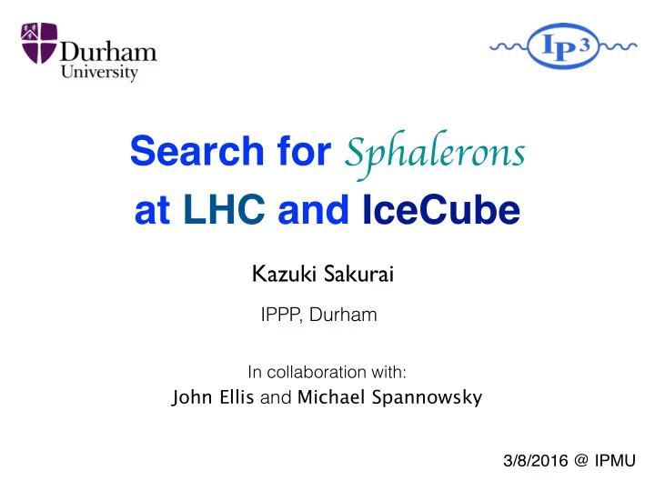 search for sphalerons at lhc and icecube