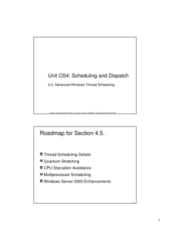 Roadmap for Section 4.5.  Thread Scheduling Details  Quantum Stretching  CPU Starvation Avoidance
