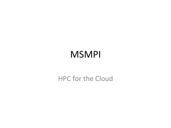 MSMPI    HPC  for  the  Cloud    Develop  Apps  (FREE!)    Visual