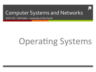 Opera=ng  Systems    2    Schedule    6  more  classes  le+  (a+er