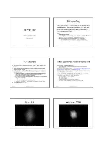 TCP spoofing  Alice trusts Bob (e.g., logins on Alice are allowed with  no password if TCP
