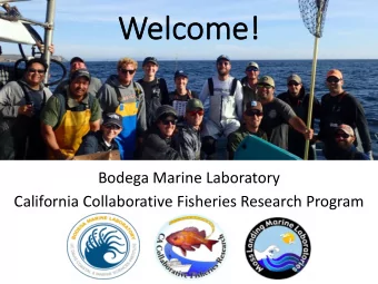We  Welcome!  Bodega Marine Laboratory  California Collaborative Fisheries Research Program  Ive