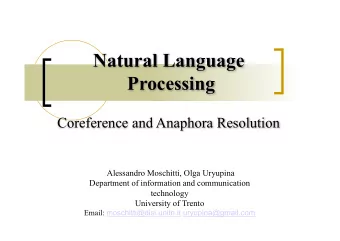 Natural Language  Processing  Coreference and Anaphora Resolution  Alessandro Moschitti &amp; Olga