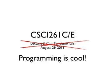 CSCI261C/E  Lecture 2: C++ Fundamentals  August 29, 2011  Programming is cool!  Bjarne Stroustrup