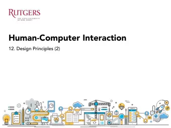 Human-Computer Interaction  12. Design Principles (2) Last class  Psychological design principles