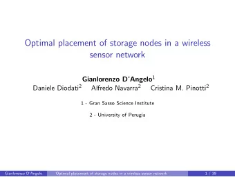 Optimal placement of storage nodes in a wireless  sensor network Gianlorenzo DAngelo 1 Daniele