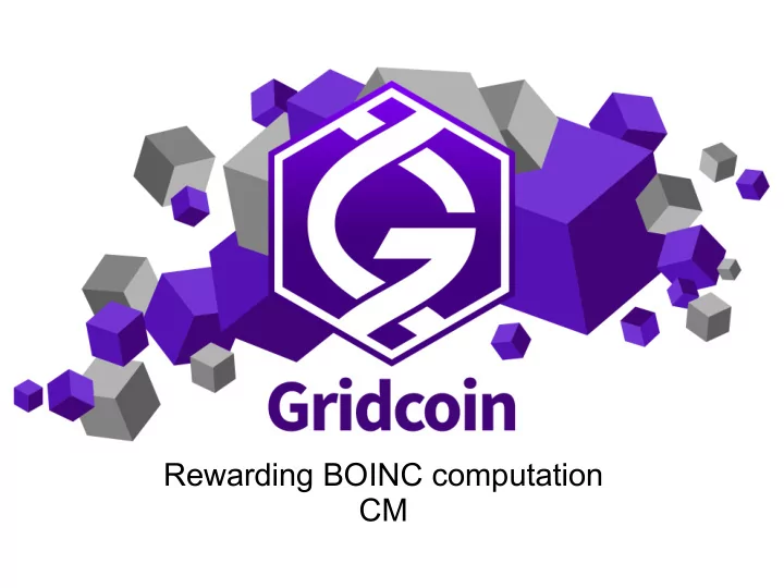 rewarding boinc computation cm