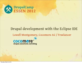 Thursday, March 8, 2012  About myself (in short)  Lowell Montgomery (LoMo on Drupal.org)