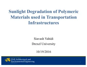 Sunlight Degradation of Polymeric  Materials used in Transportation  Infrastructures  Siavash