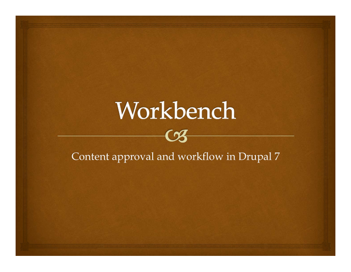 content approval and workflow in drupal 7 why workbench