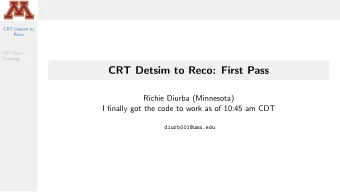 CRT Detsim to Reco: First Pass  Richie Diurba (Minnesota)  I finally got the code to work as of
