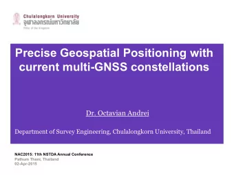 Precise Geospatial Positioning with  current multi-GNSS constellations  Dr. Octavian Andrei