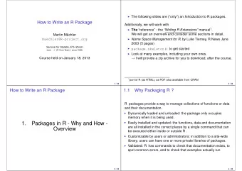1.  Packages in R - Why and How -  are all installed in the correct places by a single command that