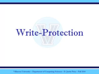 Write-Protection  Villanova University  Department of Computing Sciences  D. Justin Price