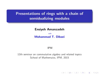 Presentations of rings with a chain of  semidualizing modules  .  Ensiyeh Amanzadeh  with  Mohammad