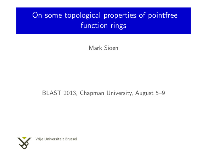 on some topological properties of pointfree function rings