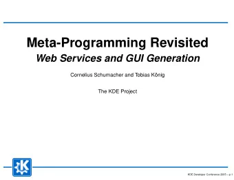 Meta-Programming Revisited  Web Services and GUI Generation  Cornelius Schumacher and Tobias K