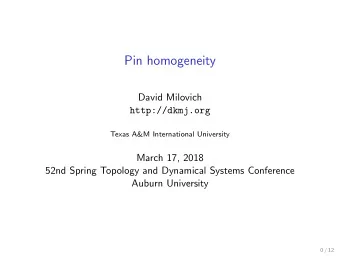 Pin homogeneity  David Milovich  http://dkmj.org  Texas A&amp;M International University  March 17,