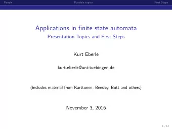Applications in finite state automata  Presentation Topics and First Steps  Kurt Eberle