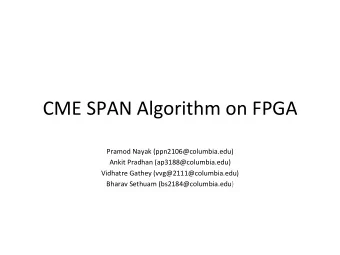CME  SPAN  Algorithm  on  FPGA    Pramod  Nayak  (ppn2106@columbia.edu)