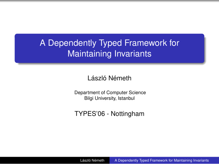a dependently typed framework for maintaining invariants