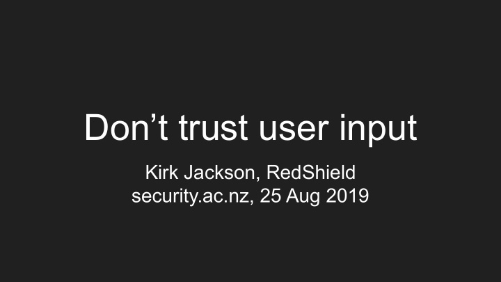 don t trust user input