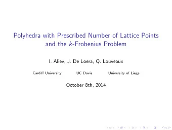 Polyhedra with Prescribed Number of Lattice Points and the k -Frobenius Problem  I. Aliev, J. De