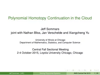 Polynomial Homotopy Continuation in the Cloud  Jeff Sommars  joint with Nathan Bliss, Jan