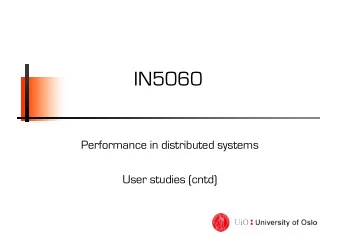 IN5060  Performance in distributed systems  User studies (cntd)  Does blur hide asynchrony?  study