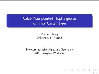 Calabi-Yau pointed Hopf algebras  of finite Cartan type  Yinhuo Zhang  University of Hasselt