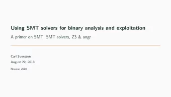 Using SMT solvers for binary analysis and exploitation  A primer on SMT, SMT solvers, Z3 &amp; angr