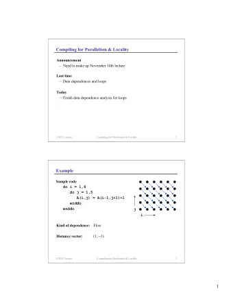 Compiling for Parallelism &amp; Locality  Announcement   Need to make up November 14th lecture