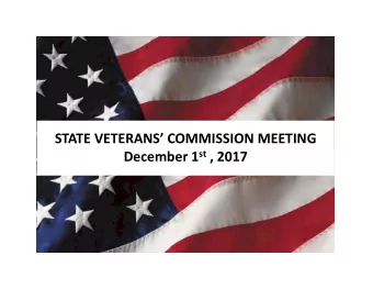 STATE VETERANS COMMISSION MEETING December 1 st , 2017  CURRENT AND FUTURE UNIT MOBILIZATIONS