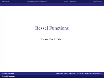 Bessel Functions  Bernd Schr  oder  logo1  Bernd Schr  oder  Louisiana Tech University, College